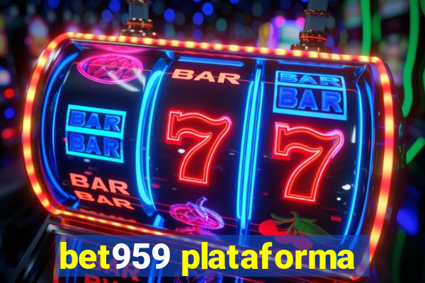 bet959 plataforma